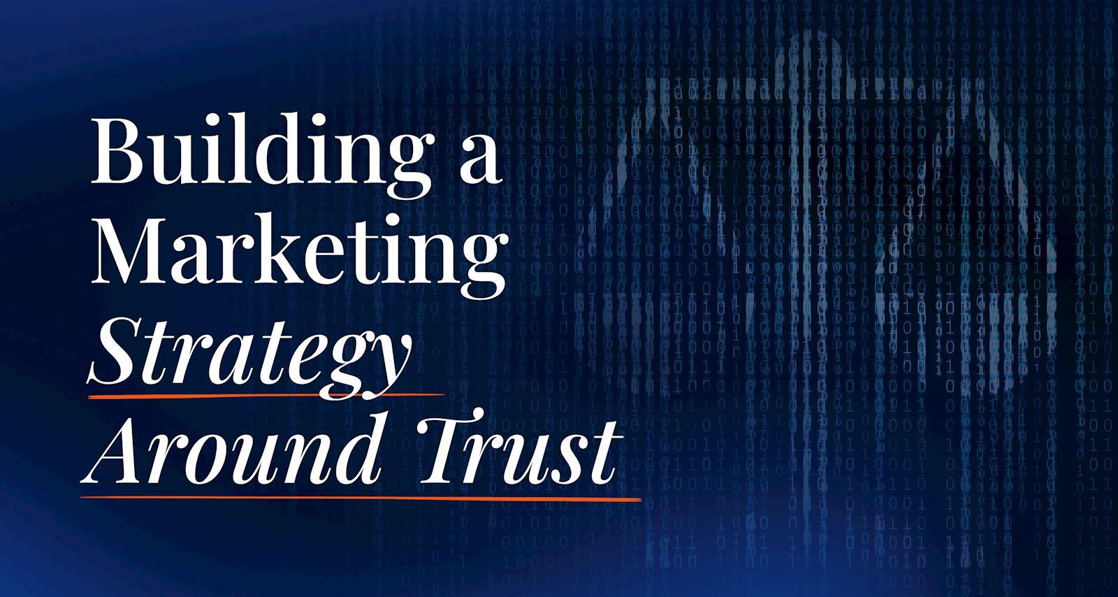 Building a Marketing Strategy Around Trust