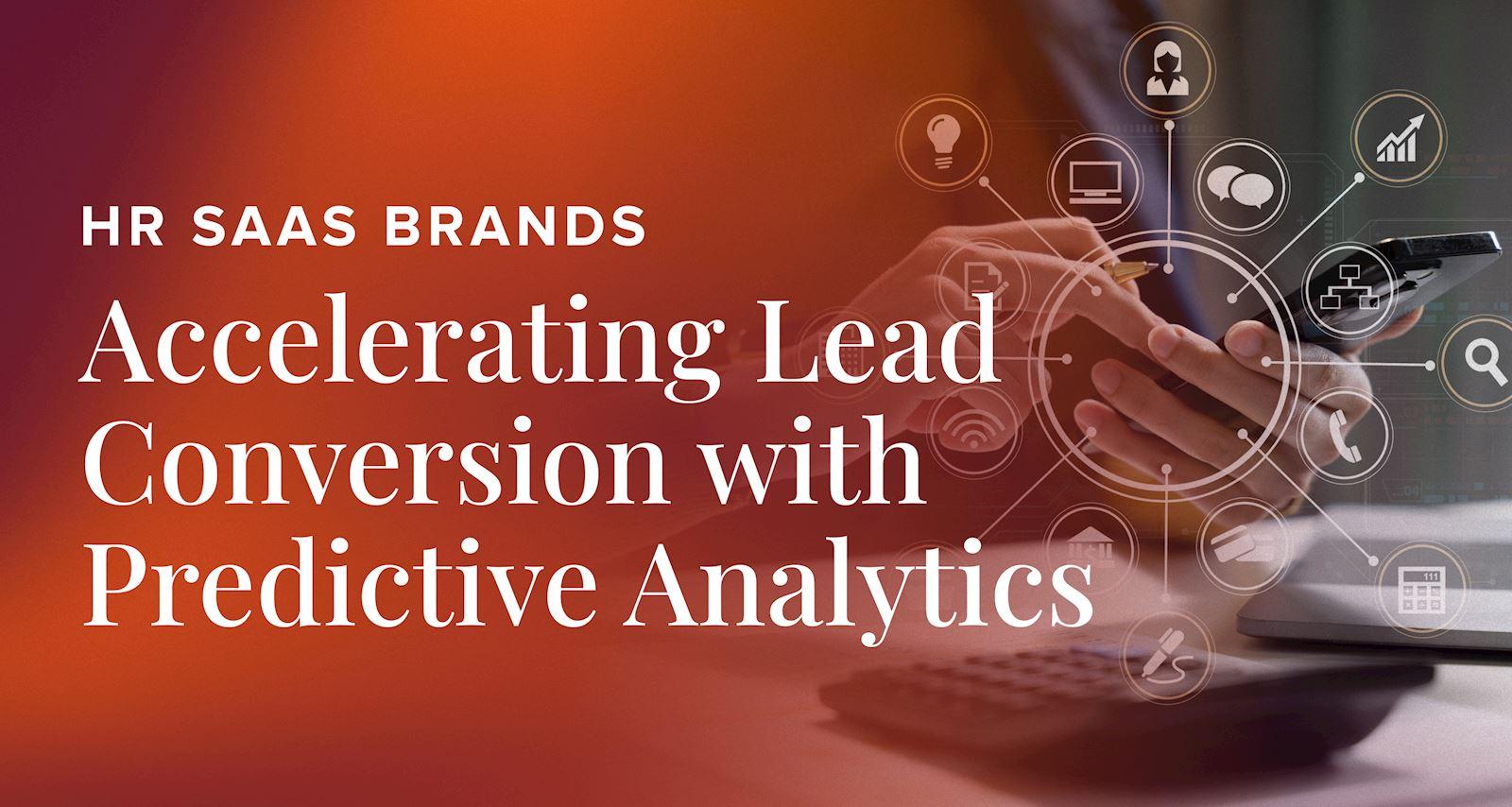 HR SaaS Brands: Accelerating Lead Conversion with Predictive Analytics