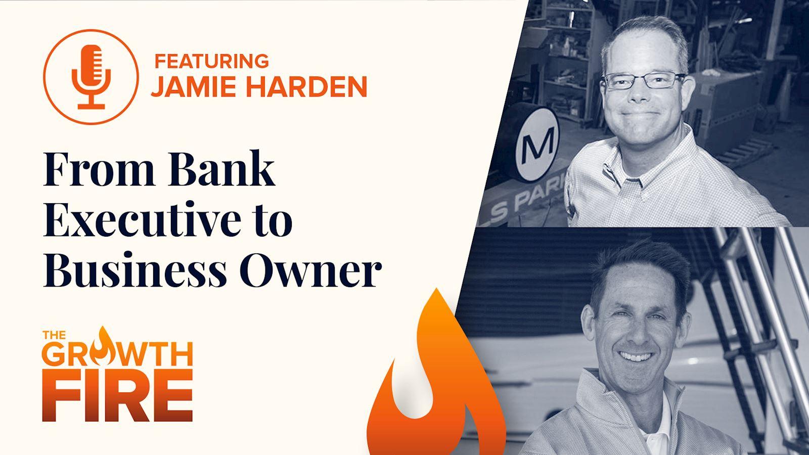 From Bank Executive to Business Owner: Risking it All for a Happier Lifestyle With Jamie Harden