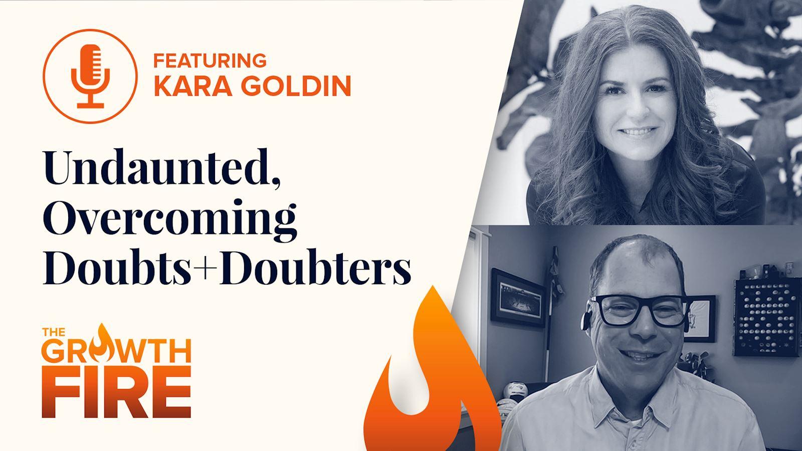 Kara Goldin: Undaunted, Overcoming Doubts + Doubters